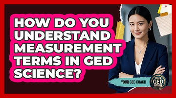 How Do You Understand Measurement Terms In GED Science?