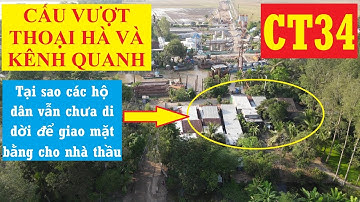 Cập nhật tiến độ thi công cao tốc châu đốc cần thơ sóc trăng CT34 tại cầu vượt thoại hà & kênh quanh