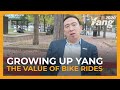 Growing Up Yang - The Value of Bike Rides