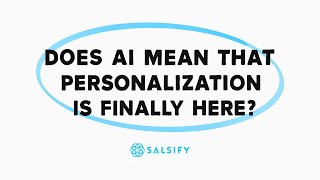 At The Whiteboard: Does AI Mean That Personalization is Finally Here?