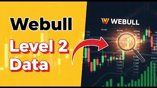 Webull Level 2 Market Data: How to Gain an Edge in Your Trading