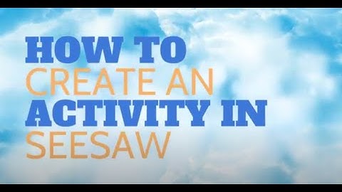 How to Create an Activity in Seesaw