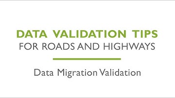 Data Validation Tips for Roads and Highways - Data Migration Validation