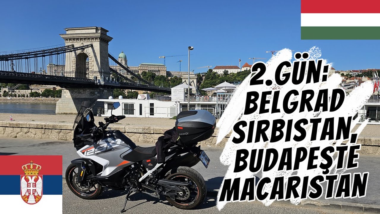 2.Gün Motosiklet Turu: Belgrad Sırbistan, Budapeşte Macaristan
