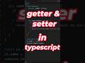 getter setter in Typescript 🔥 #typescript #javascript #coding #typescriptinterview #reactjs #js