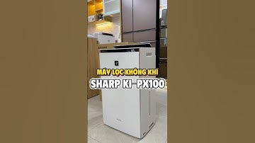 MÁY LỌC KHÔNG KHÍ SHARP KI-PX100 #reviewsảnphẩm #hangnoidianhat #maylockhongkhi #sharp