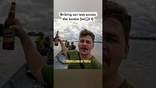 Bribing our way across South America’s most remote border!