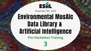 Pre-Hackathon Training 3: Environmental MosAIc & Artificial Intelligence