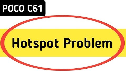 poco c61 hotspot problem solve kaise karen, how to fix hotspot problem in poco c61