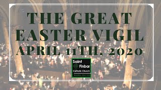 The Great Easter Vigil at St  Finbar Church