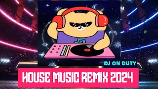 House Music Remix 2024 || by Dj On Duty