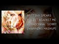 Hold It Against Me + Sorry (Warriørs Mashup) - Brittney Spears vs Madonna