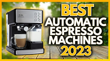 Best Automatic Espresso Coffee Machines In 2023 | The 7 Best Automatic Espresso Machines