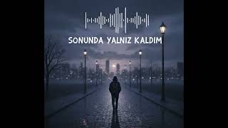 Sonunda Yalnız Kaldım - Yanki Ai Musi̇c