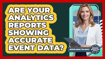 Are Your Analytics Reports Showing Accurate Event Data?