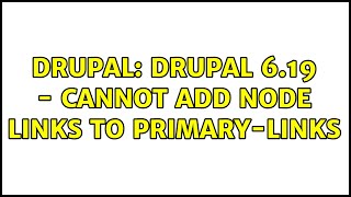 Drupal: Drupal 6.19 - cannot add node links to primary-links