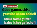 Rozaani Odugammachisa Qabate Dhuftee Youtube Rozaa Emeli Argatee Jirtii