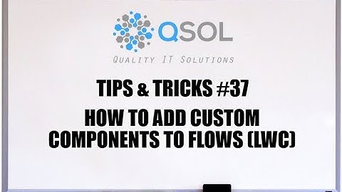 Salesforce: How To Add Custom Components To Flows - Even add an LWC!