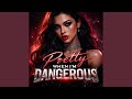 Pretty When I M Dangerous mp3