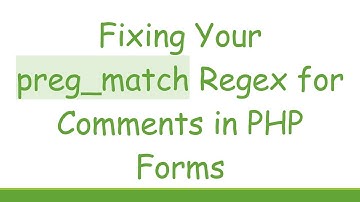 Fixing Your preg_match Regex for Comments in PHP Forms