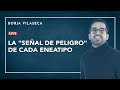 La "señal de peligro" de cada eneatipo