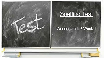 WONDERS SPELLING TEST UNIT 2 WEEK 1