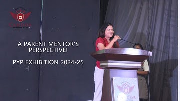 A Parent Mentor’s Perspective | PYP Exhibition 2024-25