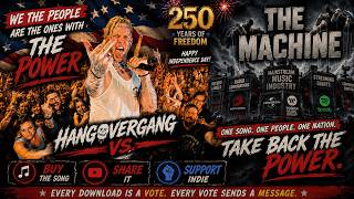 HangOverGang vs. The Machine / HAPPY 25Oth Birthday to the USA!