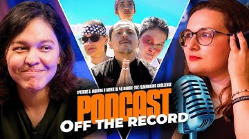 Making a Movie in 48 Hours: The Filmmaking Challenge | OFF THE RECORD with Phase 3 - Podcast Ep. 3