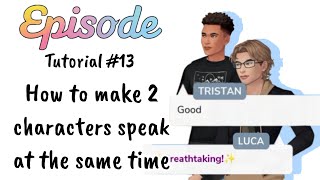 how to make 2 characters speak at the same time on episode #episodetutorial #galaxatv #episodestory