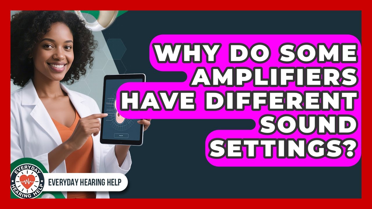 Why Do Some Amplifiers Have Different Sound Settings? | Everyday Hearing Help News
