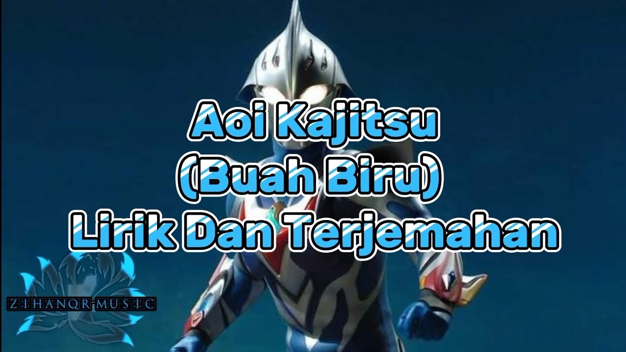Ultraman Nexus OP 2 [ Aoi Kajitsu - DOA ] Lirik Dan Terjemahan