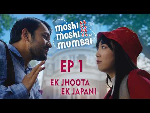EP.1 Ek Jhoota Ek Japani - Moshi Moshi Mumbai | Shot on Lumix by Panasonic