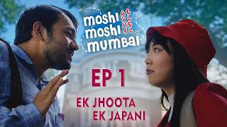 Ep1 Ek Jhoota Ek Japani  Moshi Moshi Mumbai  Shot On Lumix By Panasonic