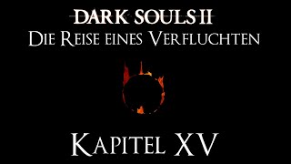 Dark Souls 2: Journey of a Cursed One - Chapter 15