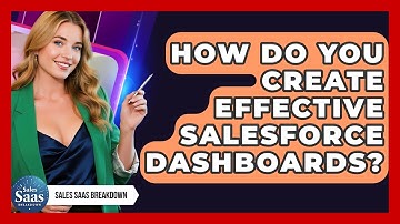 How Do You Create Effective Salesforce Dashboards? - Sales Saas Breakdown