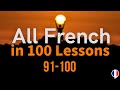 All French in 100 Lessons. Learn French. Most important French phrases and words. Lesson 91-100