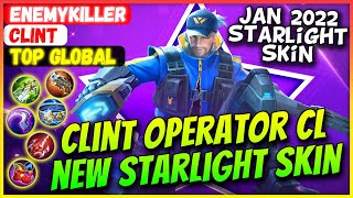 Clint Operator CL, New Starlight Skin [ Former Top 1 Global Clint ] EnemyKiller - Mobile Legends
