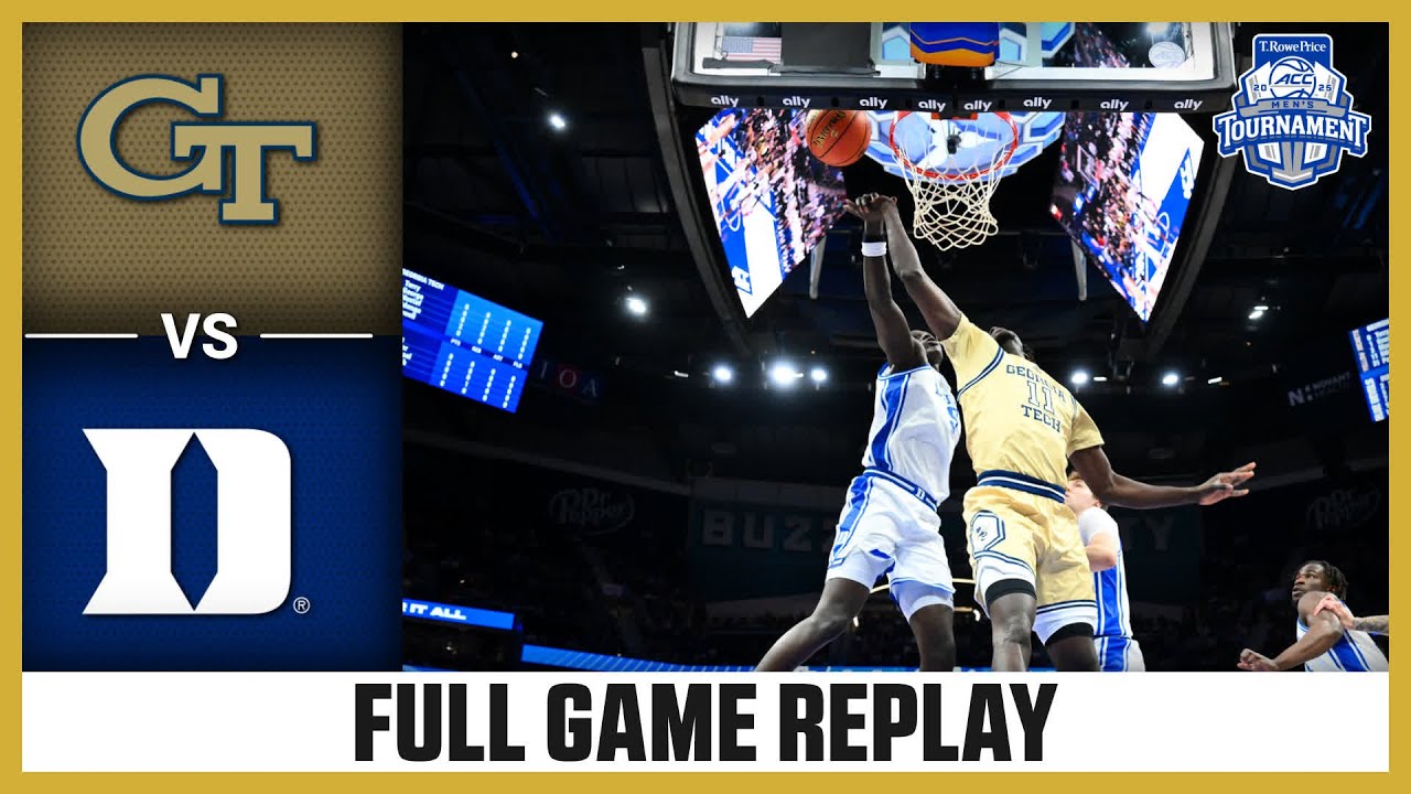 Georgia Tech vs. Duke Full Game Replay | 2025 T. Rowe Price ACC Men's ...