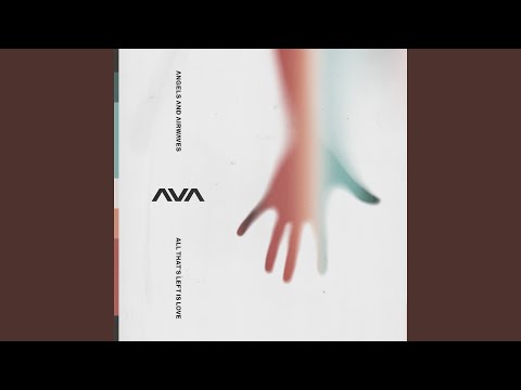 All That's Left Is Love - Angels & Airwaves