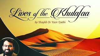 Lives of The Khulafaa (46): Family of Prophet Muhammad(S) Pt 1 - Shaykh Dr Yasir Qadhi