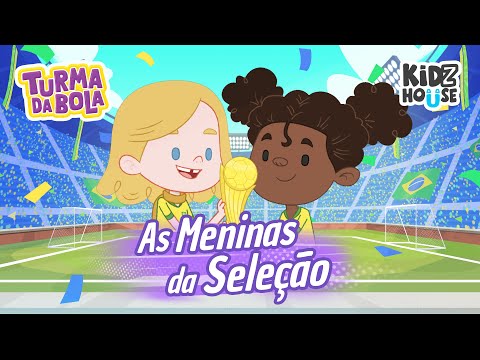 As Meninas da Seleção | Turma da Bola