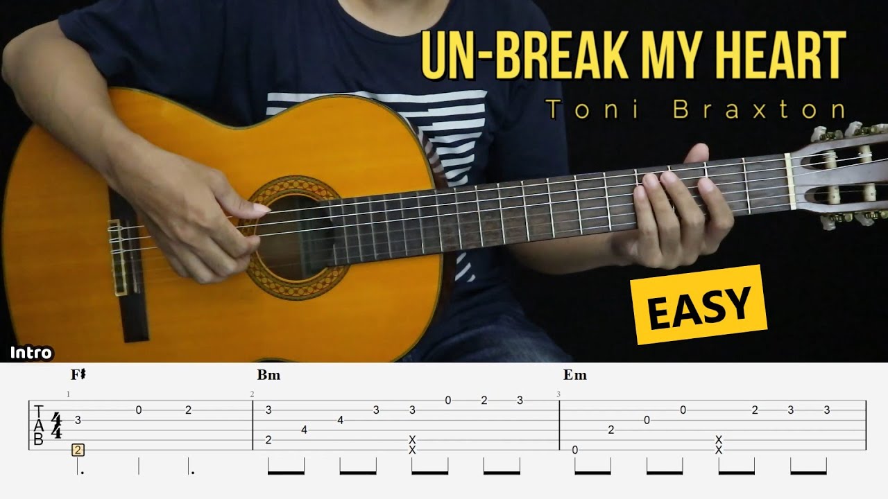 Un-Break My Heart - Toni Braxton - (EASY) Fingerstyle Guitar Tutorial + TAB & Lyrics Un-Break My Heart - Toni Braxton - (EASY) Fingerstyle Guitar Tutorial + TAB & Lyrics