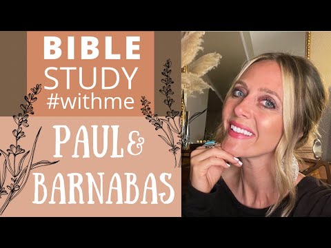 Paul and Barnabas Bible Study: Are you willing to be unknown for Jesus?