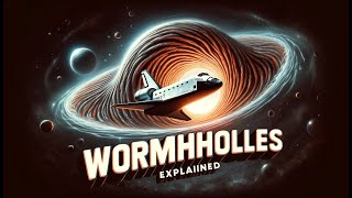 Unlocking the Secrets of Wormholes: A Journey Through Space-Time! #space #science