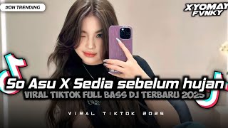 Dj So Asu V3 X Sedia Aku Sebelum Hujan  Bass Viral Tiktok Dj Terbaru 