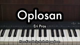 Download Lagu Oplosan - Eri Pras | Piano Karaoke by Andre Panggabean MP3
