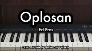 Oplosan - Eri Pras | Piano Karaoke by Andre Panggabean