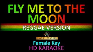 FLY ME TO THE MOON REGGAE KARAOKE | Female key