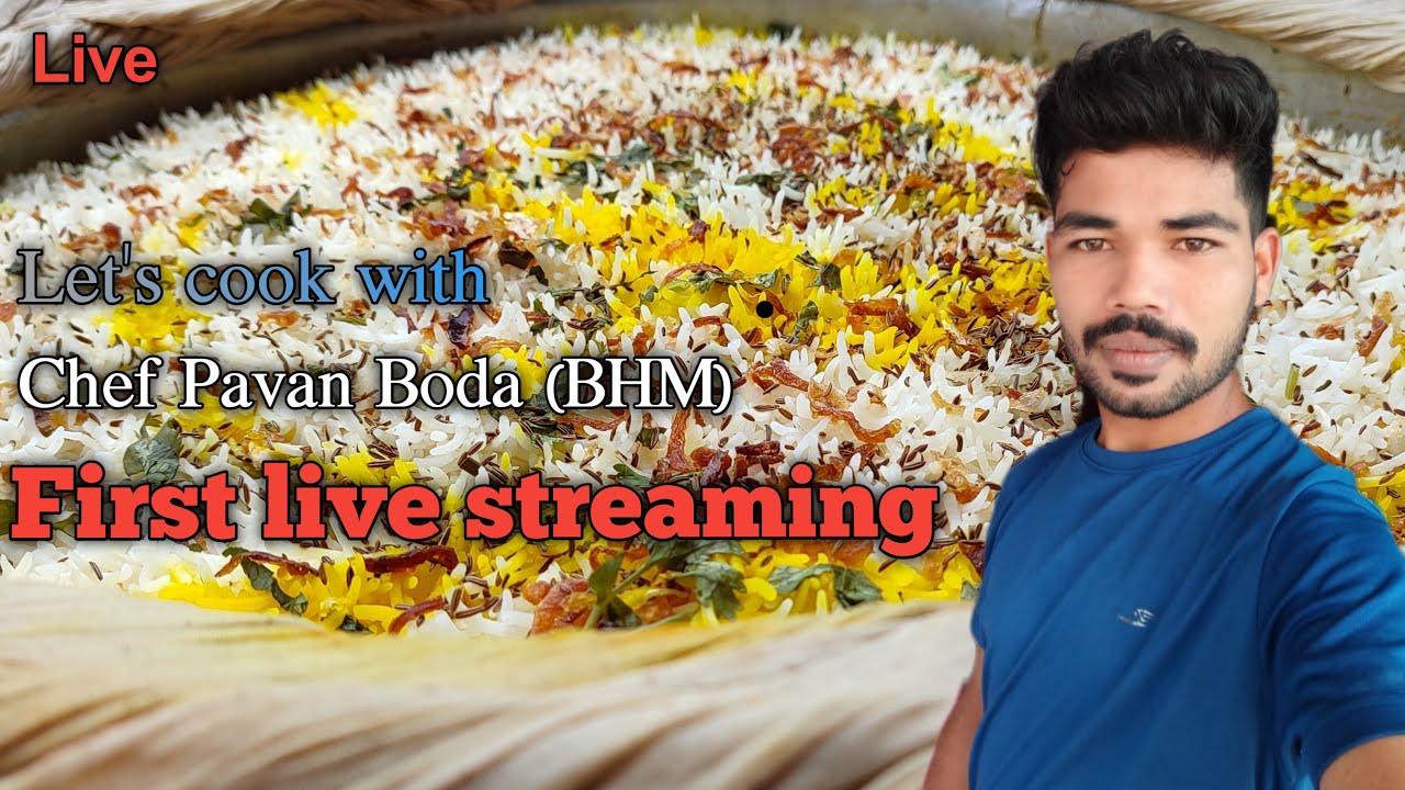 Chef Pavan Chef Pavan Boda Frist Live Streaming || Hyderabad Chicken Dum Biryani ...